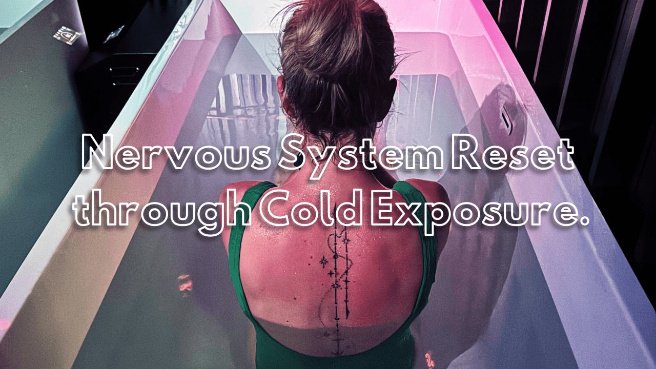 Nervous System Reset: Train your Vagus Nerve through Cold Exposure.