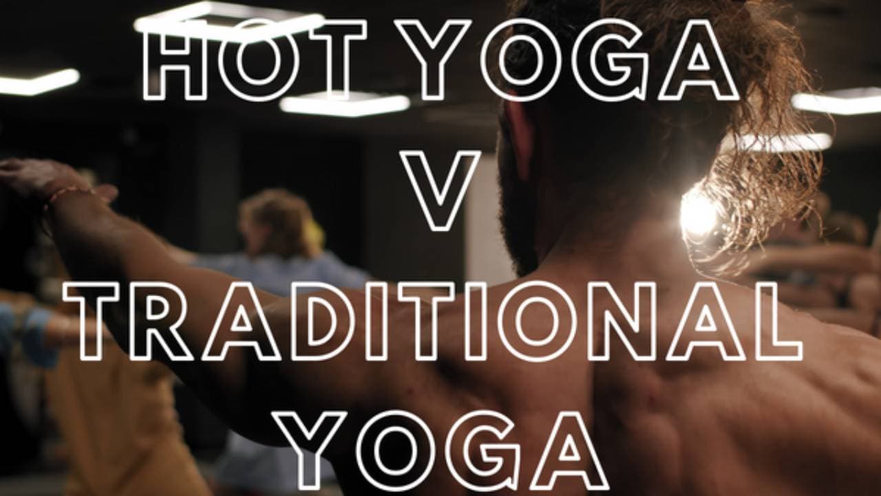 Hot Yoga vs. Traditional Yoga: Unraveling the Benefits of Turning Up the Heat