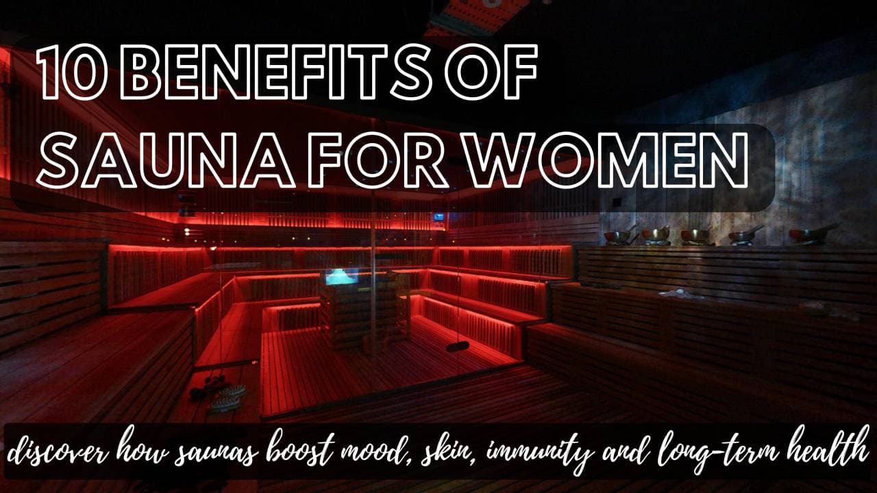 10 Sauna Benefits Every Woman Should Know