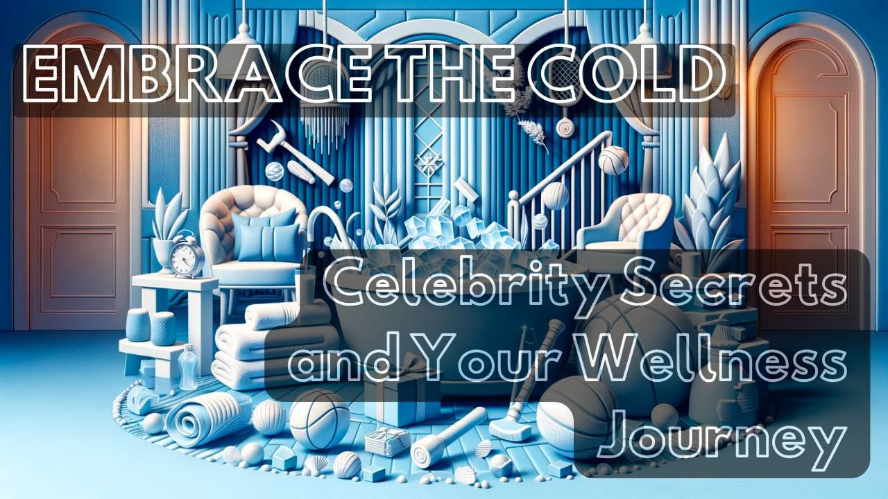 Embrace the Cold: Celebrity Secrets and Your Wellness Journey