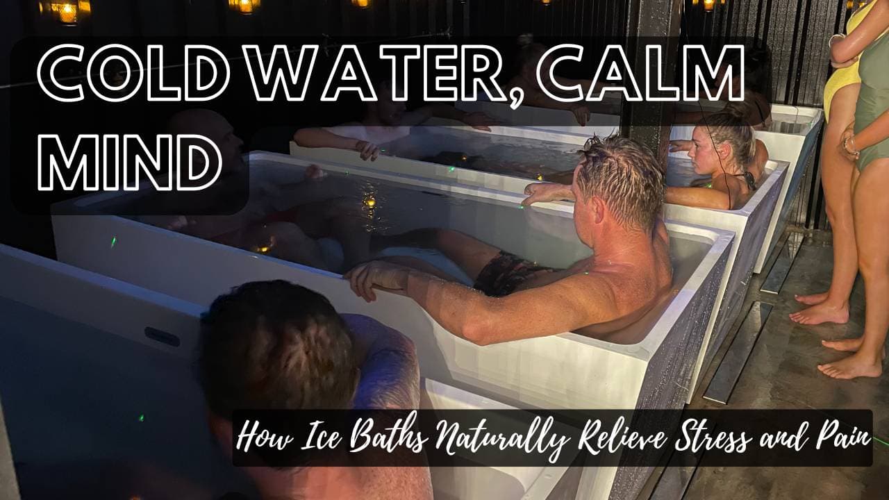 Cold Water, Calm Mind: How Ice Baths Naturally Relieve Stress and Pain